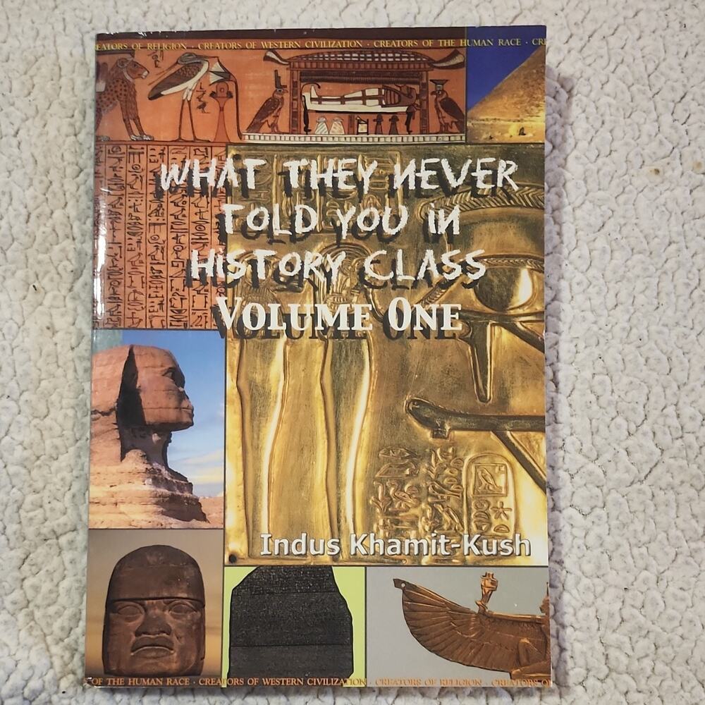 What They Never Told You in History Class Vol 1 by Indus Khamit Kush (2014) TPB